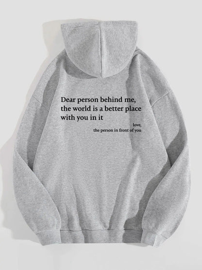Dear Person Behind Me,the World Is A Better Place,with You In It,love,the Person In Front Of You,Women's Plush Letter Printed Kangaroo Pocket Drawstring Printed Hoodie Unisex Trendy Hoodies - bazona.com