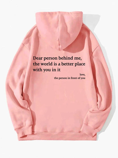 Dear Person Behind Me,the World Is A Better Place,with You In It,love,the Person In Front Of You,Women's Plush Letter Printed Kangaroo Pocket Drawstring Printed Hoodie Unisex Trendy Hoodies - bazona.com